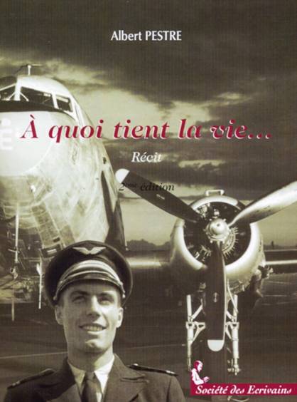 " A quoi tient la vie" du Gnral Albert PESTRE