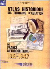 Atlas Historique des Terrains d'Aviation de France Mtropolitaine 1919-1947